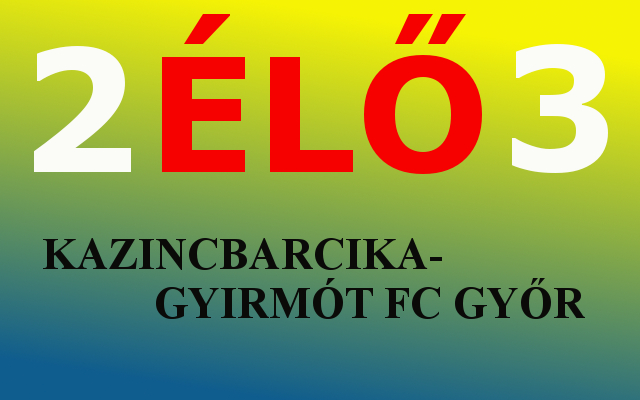 https://kbsc.hu/Kazincbarcika-Gyirmót FC Győr ÉLŐ